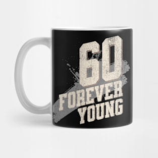 Funny 60th Birthday Quote - Forever Young Mug